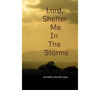 Lord, Shelter Me In The Storms