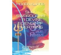 Lord Shiva Mohan Murari Mohan Shiv Swarodaya - A Devine Law of Brea (Tascabile)