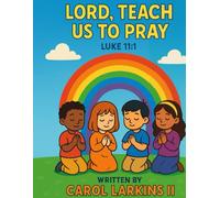 LORD, TEACH US TO PRAY