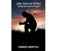 LORD, TEACH US TO PRAY