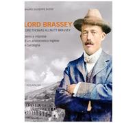 Lord Thomas Allnutt Brassey. Genio e impresa di un aristocratico inglese in Sardegna