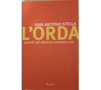 L'orda. Quando gli albanesi eravamo noi