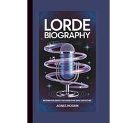 LORDE: BEYOND THE BEATS:THE VOICE THAT SAW THE FUTURE
