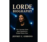 Lorde Biography: Her Journey from New Zealand to Global Music Star