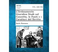 L'Ordinamento Giuridico Studi Sul Concetto, Le Fonti E I Caratteri del Diritto