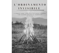 L'ORDINAMENTO INVISIBILE: I codici non scritti e le leggi morali che hanno retto la Sardegna arcaica