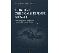L'ordine che non si difende da solo. Diritto internazionale, Mediterraneo e tramonto della sovranità effettiva