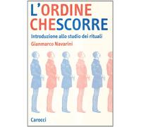 L'ordine che scorre. Introduzione allo studio dei rituali