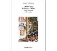 L'ordine complicato. Come costruire un'immagine