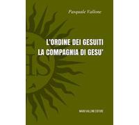L'ordine dei Gesuiti. La Compagnia di Gesù