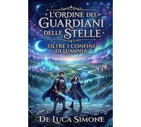 L'ORDINE DEI GUARDIANI DELLE STELLE: Oltre il confine di Luminia
