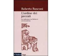 L'ordine dei peccati. La confessione tra Medioevo ed età moderna
