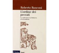 L'ordine dei peccati. La confessione tra Medioevo ed età moderna