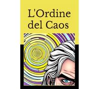 L'Ordine del Caos: Ed. tascabie