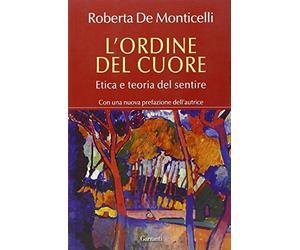 L'ordine del cuore. Etica e teoria del sentire