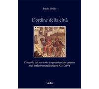 L'ordine della città. Controllo del territorio e repressione del crimine nell'It