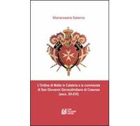 L'ordine di Malta in Calabria e la commenda di San Giovanni Gerosolimitano di Cosenza (secc. XII-XVI)