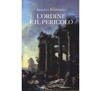 L' ordine e il pericolo. Conflitti, idee, dissacrazioni nella cultura letteraria tra Cinque e Settecento