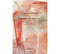 L'ordine generato. Una nuova interpretazione dei concetti di energia e tempo