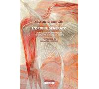 L'ordine generato. Una nuova interpretazione dei concetti di energia e tempo
