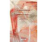 L'ordine generato. Una nuova interpretazione dei concetti di energia e tempo [Pa