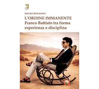 L'ordine immanente. Franco Battiato tra forma, esperienza