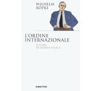 L'ordine internazionale - Ropke Wilhelm