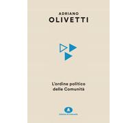 L'ordine politico delle comunità - Olivetti Adriano