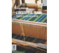 L'ordito e la trama. Spunti di colloqui con gli antichi