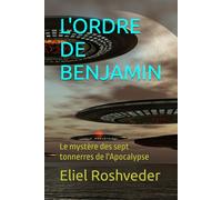 L'ORDRE DE BENJAMIN: Le mystère des sept tonnerres de l'Apocalypse