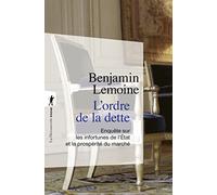 L'ordre de la dette: Enquête sur les infortunes de l'Etat et la prospérité du marché