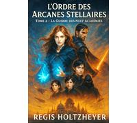 L'Ordre des Arcanes Stellaires: Tome 2 - La Guerre des Neuf Académies