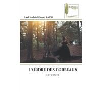 L'ORDRE DES CORBEAUX: L'ÉTERNITÉ