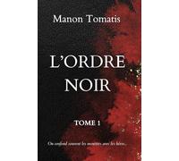 L'ORDRE NOIR: On confond les monstres avec les héros. Moi, je suis juste ce qu’on envoie quand il ne doit rien rester.