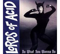 Lords of Acid - Do What You Wanna Do / Sex Bomb