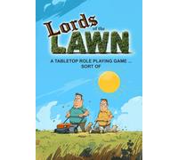 Lords of the Lawn: A Tabletop Role Playing Game ... Sort Of