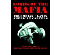 Lords Of The Mafia - Colombian / Latin American Cartels