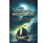 LORDS OF THE MONSOON: Uncovering Srivijaya and Majapahit-Southeast Asia's Forgotten Maritime Empires