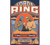 Lords of the Ring: The world according to wrestling
