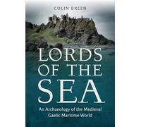 Lords of the Sea: An Archaeology of the Medieval Gaelic Maritime World