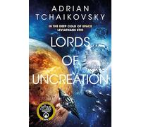 Lords of uncreation: An epic space adventure from a master storyteller: 3