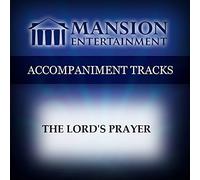 Lord's Prayer, The [Accompaniment/Performance Track] by Mansion Music