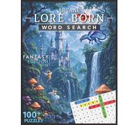 Lore Born! Faeries and Flame! Large Print Fantasy Word Search: 100+ Word Find Puzzles & Fascinating Facts about Folklore, Arcane Creatures, Mythology ... 109 pages | Gift For Holidays and Leisure!