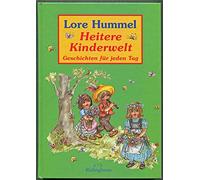 Lore Hummel . Heitere Kinderwelt . Geschichten für jeden Tag