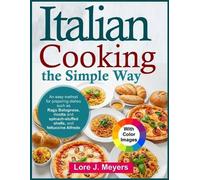Lore J Meyers Italian Cooking the Simple Way (Tascabile)
