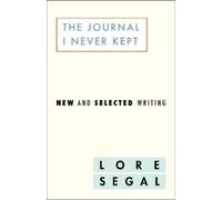 Lore Segal The Journal I Did Not Keep (Copertina rigida)