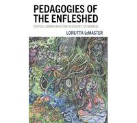 Lore/tta LeMaster Pedagogies of the Enfleshed (Copertina rigida)