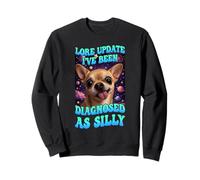 Lore Update Sono Stato diagnosticato Come Un Cane Divertente Chihuahua Sciocco Felpa