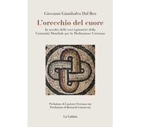 L'orecchio del cuore. In ascolto delle voci ispiratrici della Comunità mondiale per la meditazione cristiana