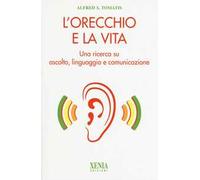L' orecchio e la vita. Una ricerca su ascolto, linguaggio e comunicazione